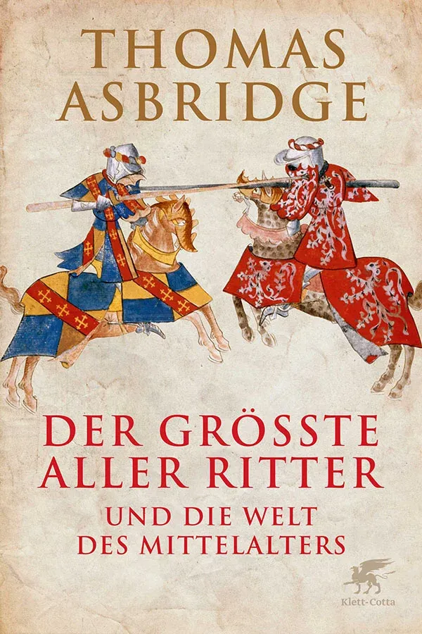 Mittelalter_Digital_Sachbuch_Der_groesste_aller_Ritter_und_die_Welt_des_Mittelalters_Thomas_Asbridge.webp