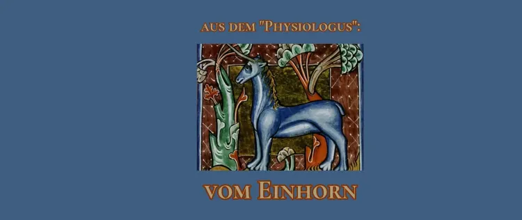 Aus dem ›Physiologus‹: Vom Einhorn
